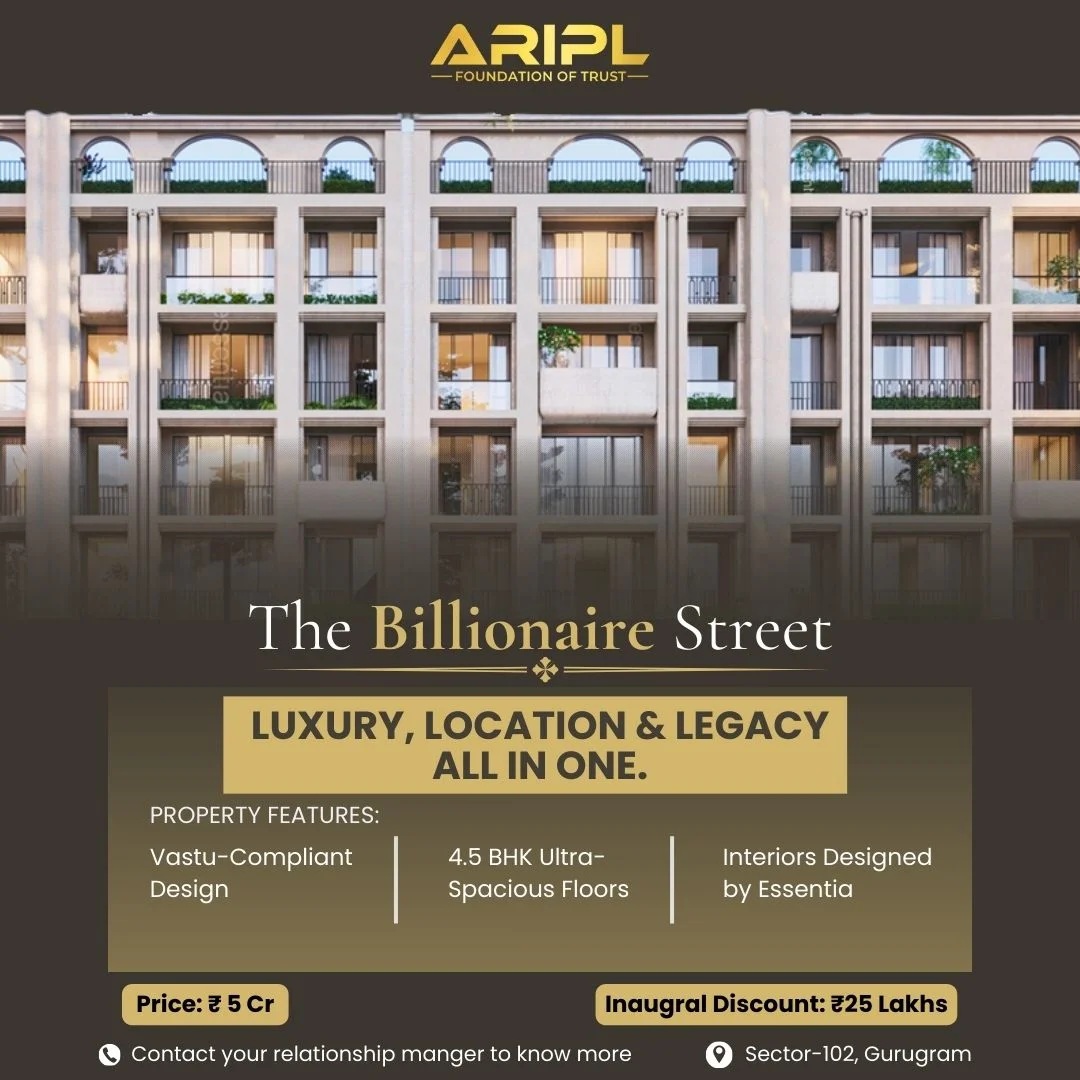 ARIPL The BILLIONAIRE Street: A Vision of Iconic Retail in Sector 102, Gurgaon