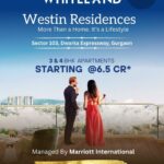 🏡 Westin Residences in Gurgaon – Branded Luxury by Marriott