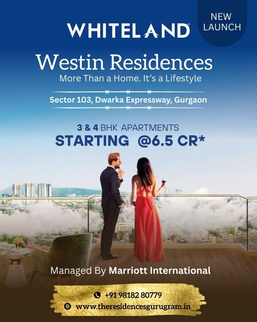 🏡 Westin Residences in Gurgaon – Branded Luxury by Marriott